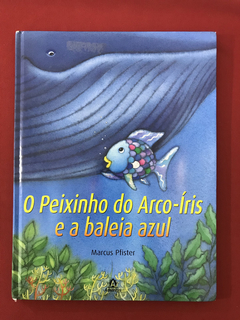 Livro - O Peixinho Do Arco-Íris E A Baleia Azul - Amarilys