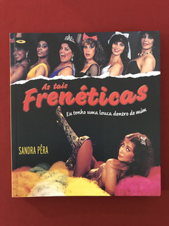 Livro - As Tais Frenéticas - Sandra Pêra - Ediouro - Semin.