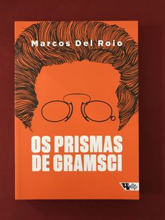 Livro - Os Prismas de Gramsci - Marcos Del Roio - Seminovo