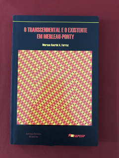 Livro - O Transcendental e o Existente em Merleau-Ponty