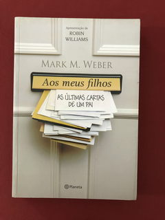 Livro - Aos Meus Filhos - Mark M. Weber - Planeta