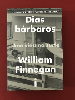 Livro - Dias Bárbaros - William Finnegan - Seminovo