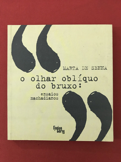 Livro - O Olhar Oblíquo do Bruxo - Marta de Senna - Seminovo