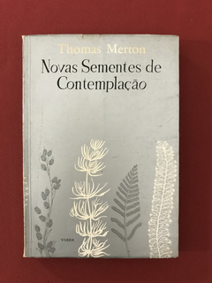 Livro - Novas Sementes de Contemplação - Thomas Merton