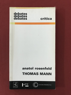 Livro - Thomas Mann - Anatol Rosenfeld - Perspectiva