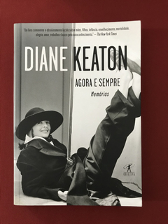 Livro - Diane Keaton - Agora e Sempre (Memórias) - Objetiva