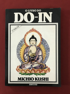 Livro - O Livro do Do-In - Michio Kushi - Ground