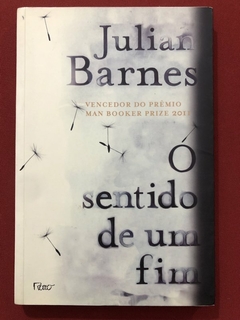 Livro - O Sentido De Um Fim - Julian Barnes - Ed. Rocco - Seminovo