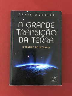 Livro - A Grande Transição da Terra - Denis Moreira - Lúmen