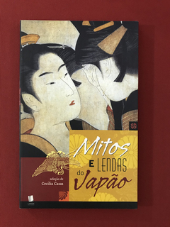 Livro - Mitos e Lendas do Japão - Cecília Casas - Seminovo