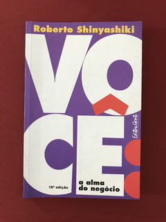 Livro- Você: A Alma Do Negócio - Roberto Shinyashiki - Gente