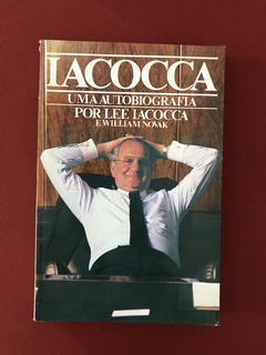 Livro - Iacocca: Uma Autobiografia - Lee Iacocca/ William N.