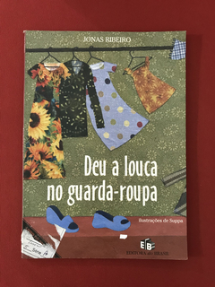 Livro - Deu A Louca No Guarda-Roupa - Jonas Ribeiro