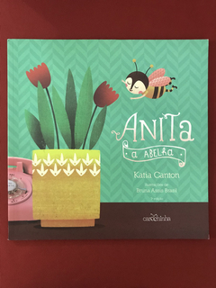 Livro - Anita: A Abelha - Katia Canton - Carochinha - Semin.