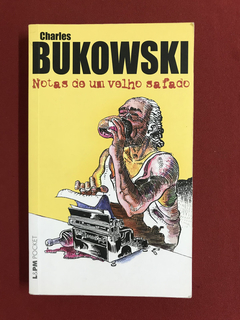 Livro - Notas De Um Velho Safado - C. Bukowski - Seminovo