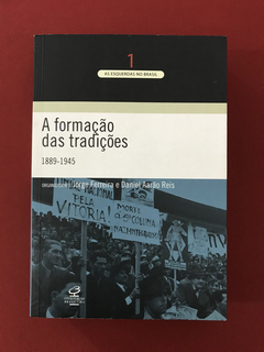 Livro - A Formação Das Tradições - 1889-1945 - Seminovo