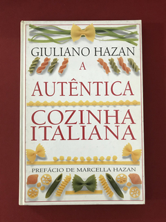 Livro - A Autêntica Cozinha Italiana - Giuliano Hazan