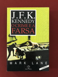 Livro - J.F.K. Kennedy - O Crime E A Farsa - Ed. Paz E Terra