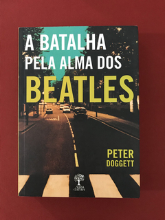 Livro - A Batalha Pela Alma dos Beatles - Dogget - Seminovo