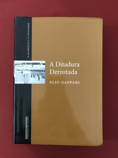 Livro - A Ditadura Derrotada - Elio Gaspari - Seminovo