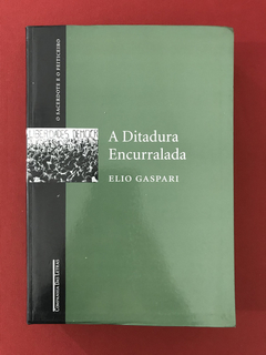 Livro - A Ditadura Encurralada - Elio Gaspari - Seminovo