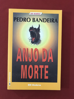 Livro - Anjo da Morte - Pedro Bandeira - Moderna - Seminovo
