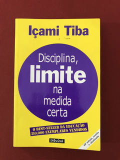 Livro - Disciplina, Limite Na Medida Certa - Içami Tiba