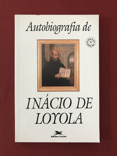 Livro - Autobiografia de Inácio de Loyola - Edições Loyola