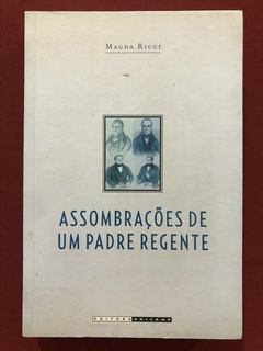 Livro - Assombrações De Um Padre Regente - Magda Ricci - Editora Unicamp