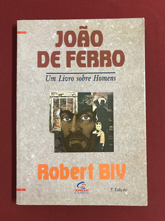 Livro - João de Ferro - Um Livro sobre Homens - Robert Bly