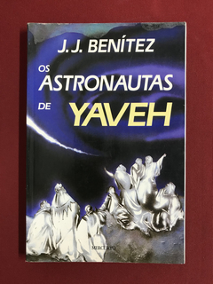 Livro - Os Astronautas De Yaveh - J. J. Benítez - Mercuryo