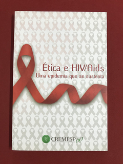 Livro - Ética e HIV/Aids - Uma epidemia que se sustenta