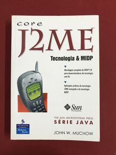 Livro - Core J2ME - Tecnologia e MIDP - John W. Muchow