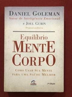 Livro - Equilíbrio, Mente, Corpo - Daniel Goleman - Ed. Campus