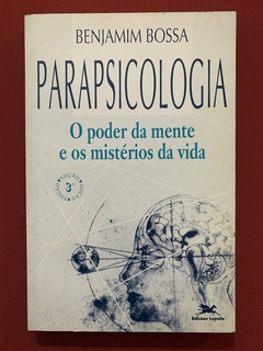 Livro - Parapsicologia: O Poder Da Mente - Benjamim Bossa - Ed. Loyola