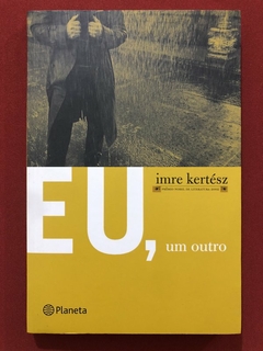 Livro - Eu, Um Outro - Imre Kertész - Editora Planeta