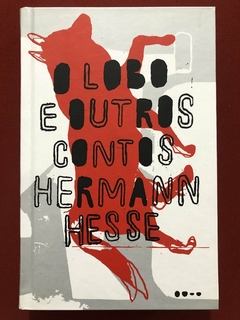 Livro - O Lobo E Outros Contos - Hermann Hesse - Ed. Todavia - Seminovo