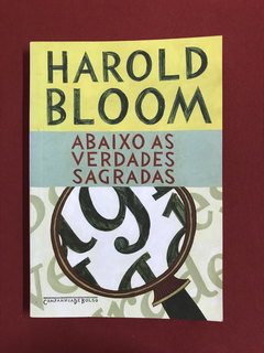 Livro - Abaixo As Verdades Sagradas - Harold Bloom - Pocket