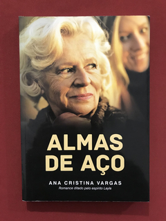 Livro - Almas de Aço - Ana Cristina Vargas/Layla - Seminovo