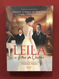 Livro- Leila - A Filha De Charles - Denise Corrêa - Seminovo