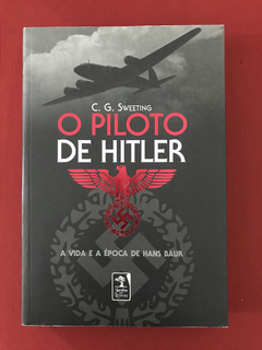 Livro - O Piloto De Hitler - C. G. Sweeting