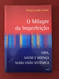 Livro - O Milagre Da Imperfeição - Romeu Carillo Junior