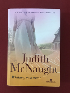 Livro - Whitney, Meu Amor - Judith McNaught - Seminovo