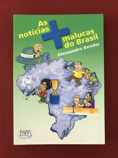 Livro - As Notícias Mais Malucas Do Brasil - Alessandro B.