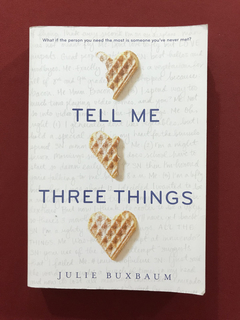 Livro- Tell Me Three Things - Julie Buxbaum- Delacorte Press