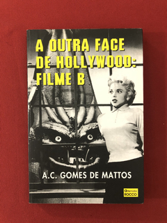Livro - A Outra Face De Hollywood - FIlme B - Seminovo