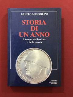 Livro - Storia Di Un Anno - Benito Mussolini - Capa Dura