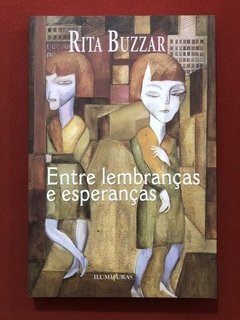 Livro - Entre Lembranças E Esperanças - Rita Buzzar - Iluminuras
