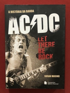 Livro - AC/DC - Let There Be Rock - Susan Masino - Editora Nacional