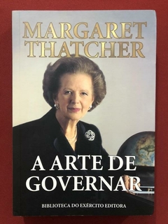 Livro - A Arte De Governar - Margaret Thatcher - Seminovo